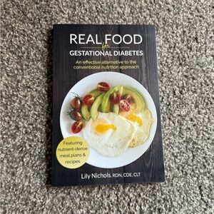 Real Food for Gestational Diabetes by Lily Nichols